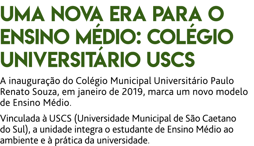 Uma nova era para o Ensino M dio: Col gio Universit rio USCS A inaugura  o do Col gio Municipal Universit rio Paulo R   