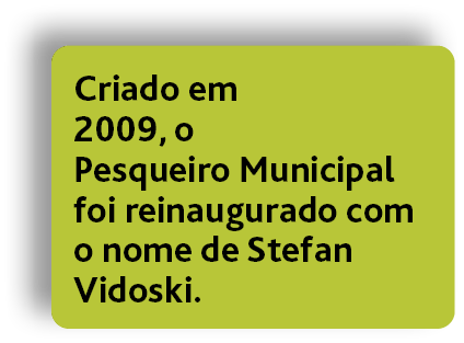 Criado em 2009, o Pesqueiro Municipal foi reinaugurado com o nome de Stefan Vidoski 