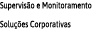 Supervis o e Monitoramento Solu  es Corporativas