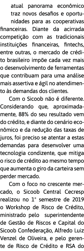 atual panorama econ mico traz novos desafios e oportunidades para as cooperativas financeiras  Diante da acirrada com   
