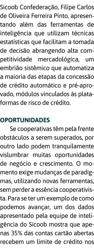 Sicoob Confedera  o  Filipe Carlos de Oliveira Ferreira Pinto  apresentando al m das ferramentas de intelig ncia que    