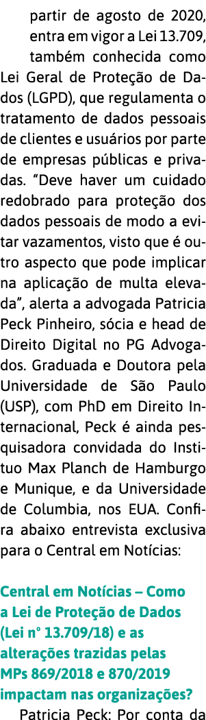 partir de agosto de 2020, entra em vigor a Lei 13 709, tamb m conhecida como Lei Geral de Prote  o de Dados (LGPD), q   
