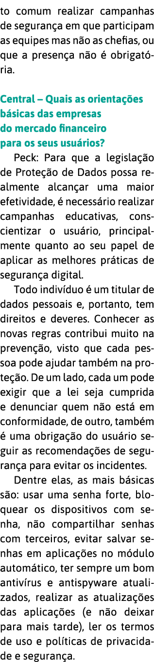 to comum realizar campanhas de seguran a em que participam as equipes mas n o as chefias, ou que a presen a n o   obr   