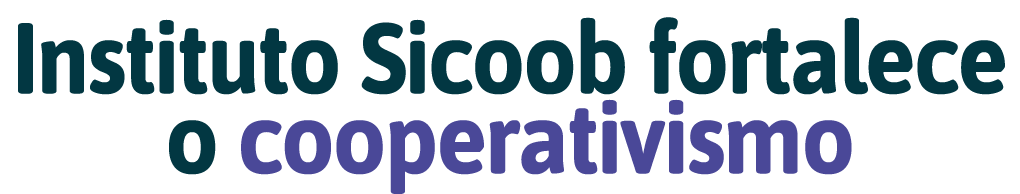 Instituto Sicoob fortalece o cooperativismo