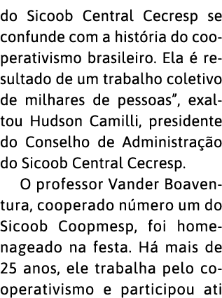 do Sicoob Central Cecresp se confunde com a hist ria do cooperativismo brasileiro  Ela   resultado de um trabalho col   