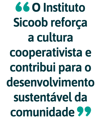  O Instituto Sicoob refor a a cultura cooperativista e contribui para o desenvolvimento sustent vel da comunidade 