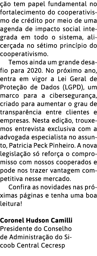   o tem papel fundamental no fortalecimento do cooperativismo de cr dito por meio de uma agenda de impacto social int   