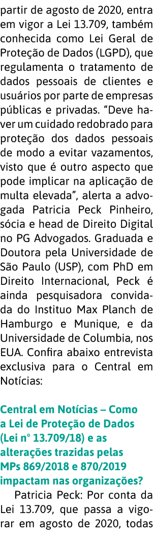 partir de agosto de 2020, entra em vigor a Lei 13 709, tamb m conhecida como Lei Geral de Prote  o de Dados (LGPD), q   