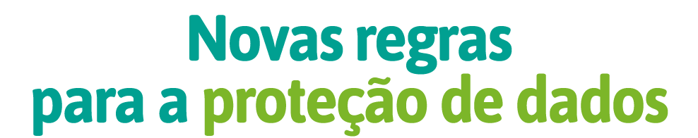 Novas regras para a prote  o de dados 
