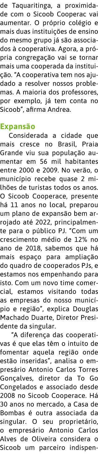 de Taquaritinga, a proximidade com o Sicoob Cooperac vai aumentar  O pr prio col gio e mais duas institui  es de ensi   