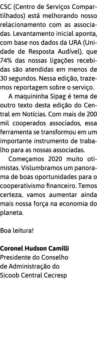 CSC (Centro de Servi os Compartilhados) est  melhorando nosso relacionamento com as associadas  Levantamento inicial    