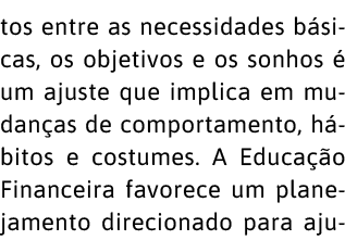 tos entre as necessidades b sicas, os objetivos e os sonhos   um ajuste que implica em mudan as de comportamento, h b   