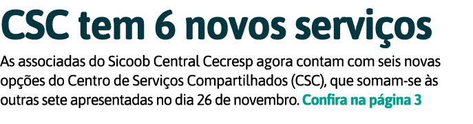 CSC tem 6 novos servi os As associadas do Sicoob Central Cecresp agora contam com seis novas op  es do Centro de Serv   