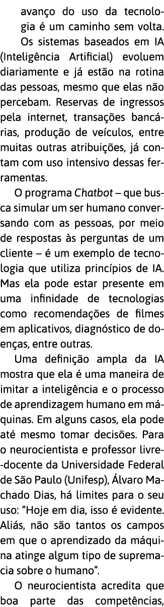 avan o do uso da tecnologia   um caminho sem volta  Os sistemas baseados em IA (Intelig ncia Artificial) evoluem diar   
