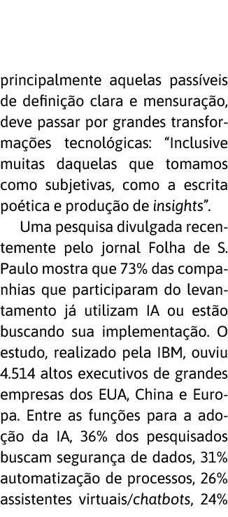 principalmente aquelas pass veis de defini  o clara e mensura  o, deve passar por grandes transforma  es tecnol gicas   