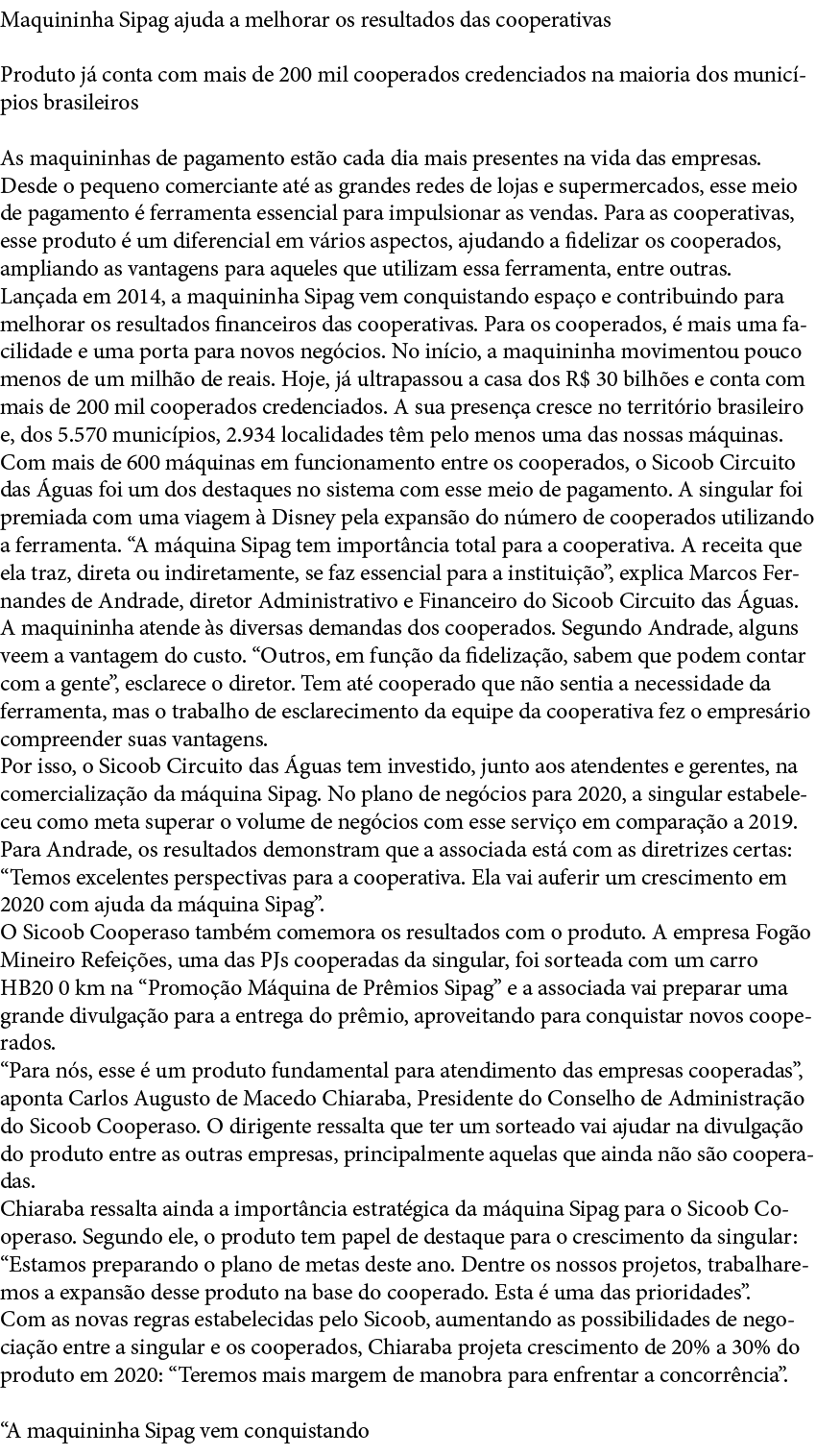 Maquininha Sipag ajuda a melhorar os resultados das cooperativas Produto j  conta com mais de 200 mil cooperados cred   