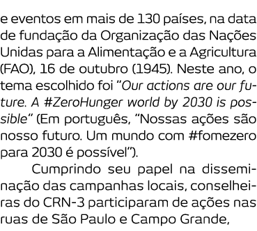 e eventos em mais de 130 pa ses  na data de funda  o da Organiza  o das Na  es Unidas para a Alimenta  o e a Agricult   