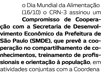 No Dia Mundial da Alimenta  o  16 10  o CRN-3 assinou um Compromisso de Coopera  o com a Secretaria de Desenvolviment   