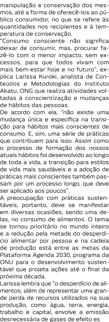 manipula  o e conserva  o dos mesmos  at  a forma de oferec -los ao p blico consumidor  no que se refere  s quantidad   