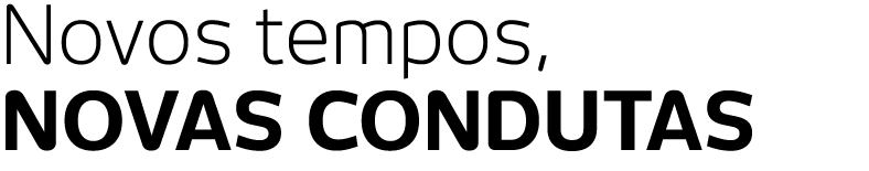 Novos tempos  novas condutas