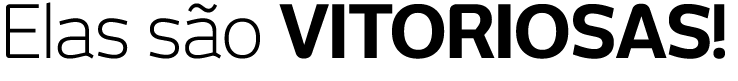  Elas s o vitoriosas 