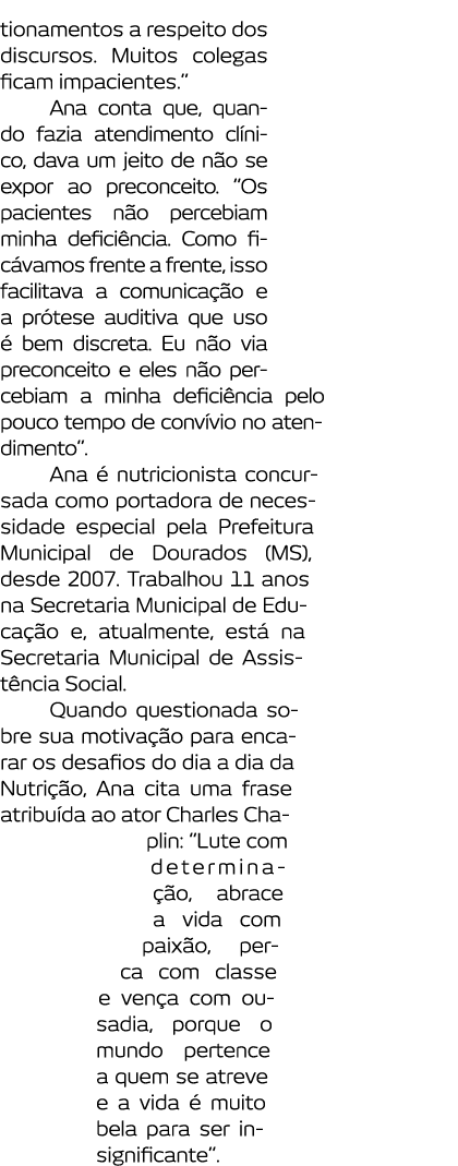 tionamentos a respeito dos discursos  Muitos colegas ficam impacientes    Ana conta que  quando fazia atendimento cl    