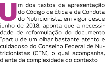 Um dos textos de apresenta  o do C digo de  tica e de Conduta do Nutricionista  em vigor desde junho de 2018  aponta    