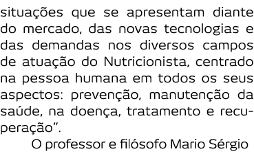 situa  es que se apresentam diante do mercado  das novas tecnologias e das demandas nos diversos campos de atua  o do   