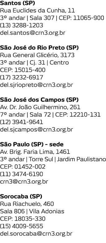 Santos  SP  Rua Euclides da Cunha  11 3  andar   Sala 307   CEP  11065-900  13  3288-1203 del santos crn3 org br S o    