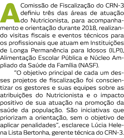 A Comiss o de Fiscaliza  o do CRN-3 definiu tr s das  reas de atua  o do Nutricionista  para acompanhamento e orienta   