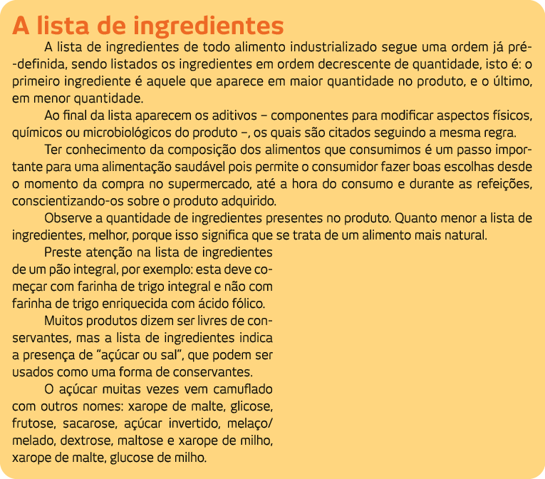 A lista de ingredientes A lista de ingredientes de todo alimento industrializado segue uma ordem j  pr -definida, sen   