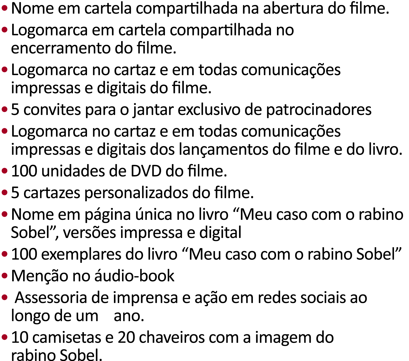   Nome em cartela compartilhada na abertura do filme    Logomarca em cartela compartilhada no encerramento do filme     