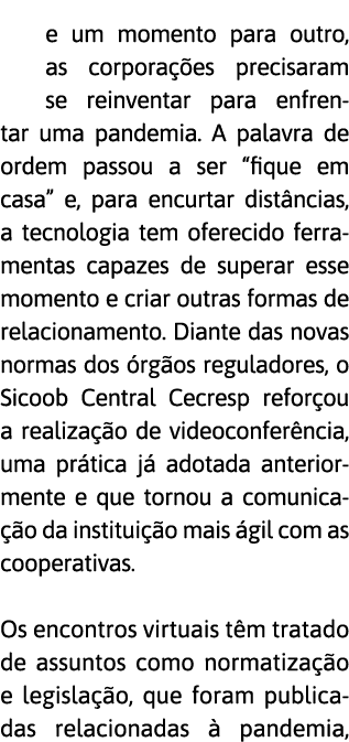 e um momento para outro, as corpora  es precisaram se reinventar para enfrentar uma pandemia  A palavra de ordem pass   