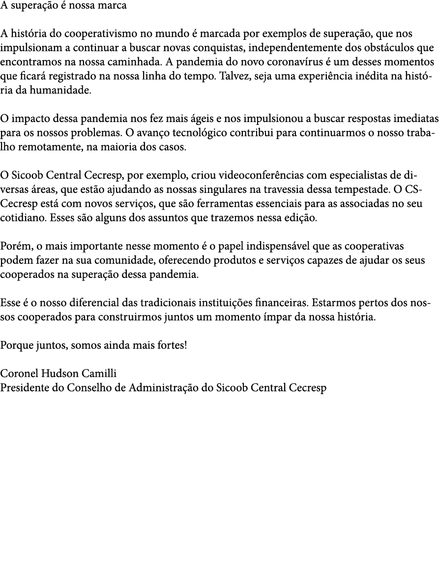 A supera  o   nossa marca  A hist ria do cooperativismo no mundo   marcada por exemplos de supera  o, que nos impulsi   