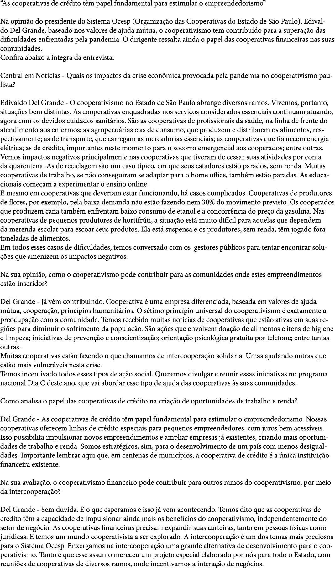  As cooperativas de cr dito t m papel fundamental para estimular o empreendedorismo  Na opini o do presidente do Sist   