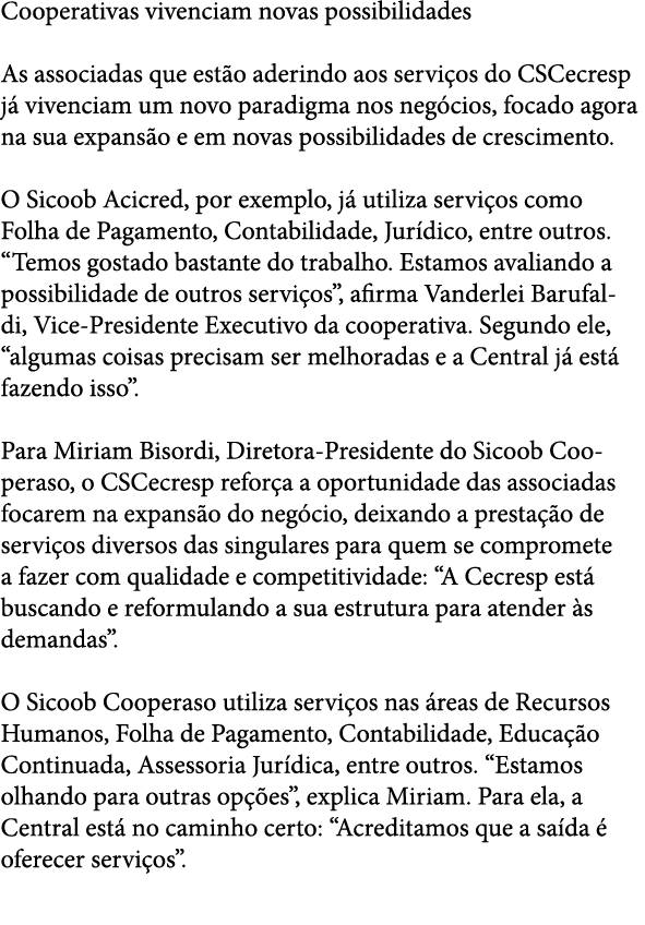 Cooperativas vivenciam novas possibilidades  As associadas que est o aderindo aos servi os do CSCecresp j  vivenciam    