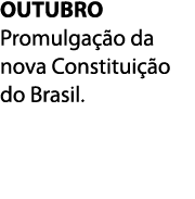 OUTUBRO Promulga  o da nova Constitui  o do Brasil  
