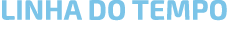 LINHA DO TEMPO