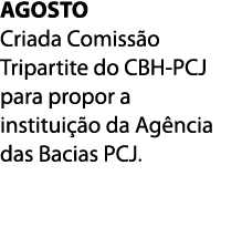 AGOSTO Criada Comiss o Tripartite do CBH-PCJ para propor a institui  o da Ag ncia das Bacias PCJ  