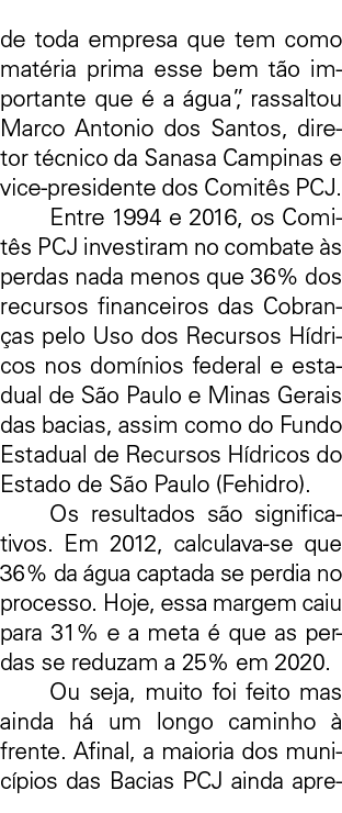 de toda empresa que tem como mat ria prima esse bem t o importante que   a  gua   rassaltou Marco Antonio dos Santos    