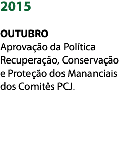 2015 OUTUBRO Aprova  o da Pol tica Recupera  o  Conserva  o e Prote  o dos Mananciais dos Comit s PCJ 