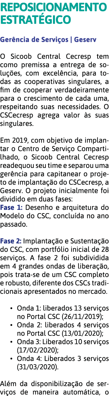 Reposicionamento estrat gico Ger ncia de Servi os   Geserv O Sicoob Central Cecresp tem como premissa a entrega de so   