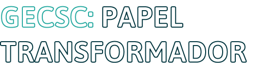 GECSC: Papel transformador