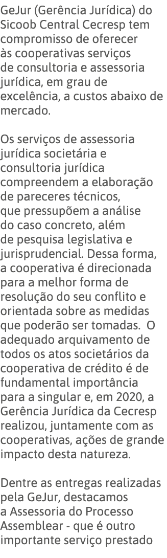 GeJur (Gerência Jurídica) do Sicoob Central Cecresp tem compromisso de oferecer às cooperativas serviços de consultor   