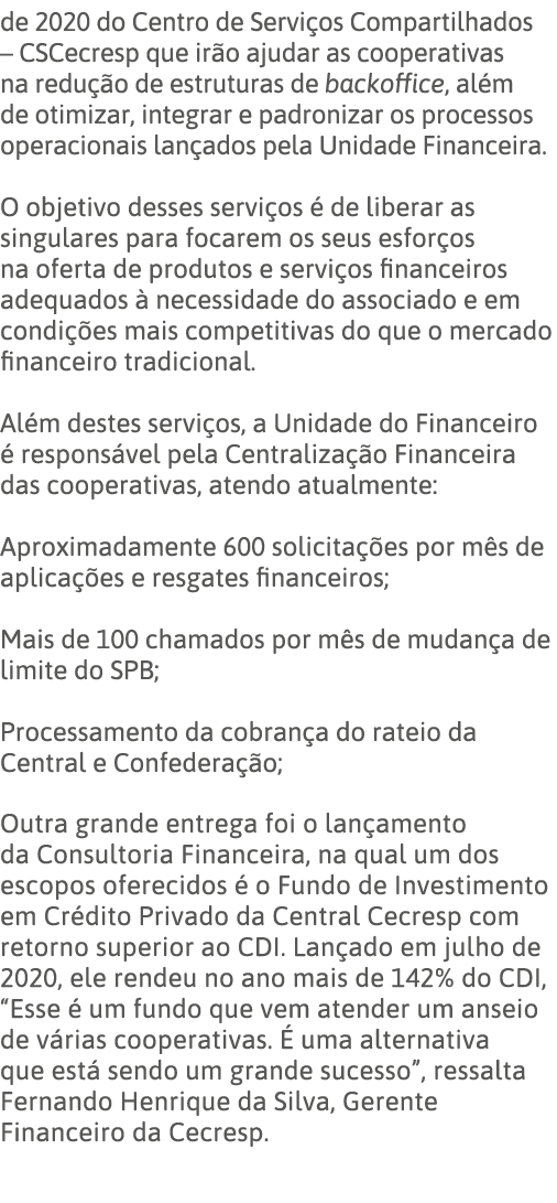 de 2020 do Centro de Serviços Compartilhados   CSCecresp que irão ajudar as cooperativas na redução de estruturas de    