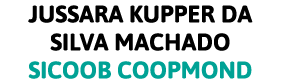 JUSSARA KUPPER DA SILVA MACHADO SICOOB COOPMOND