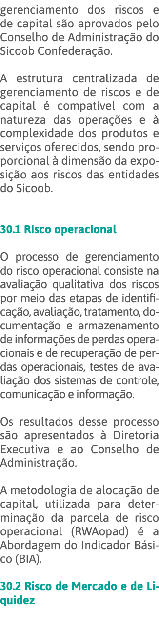 gerenciamento dos riscos e de capital são aprovados pelo Conselho de Administração do Sicoob Confederação  A estrutur   