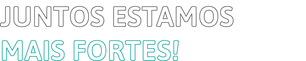 Juntos estamos mais fortes  
