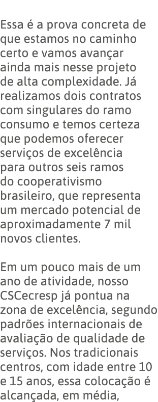  Essa é a prova concreta de que estamos no caminho certo e vamos avançar ainda mais nesse projeto de alta complexidad   
