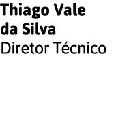 Thiago Vale da Silva Diretor Técnico